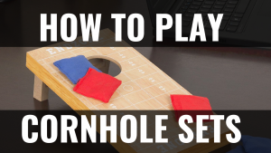 How to Play Cornhole